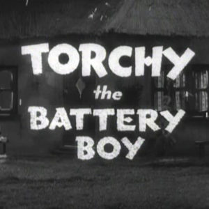 Torchy The Battery Boy